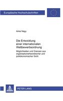 Die Entwicklung Einer Internationalen Wettbewerbsordnung