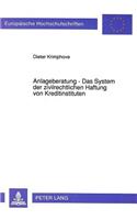 Anlageberatung - Das System Der Zivilrechtlichen Haftung Von Kreditinstituten