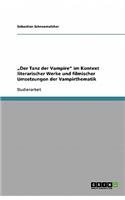 "Der Tanz der Vampire im Kontext literarischer Werke und filmischer Umsetzungen der Vampirthematik