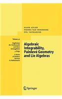 Algebraic Integrability, Painlevé Geometry and Lie Algebras