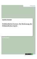 Frühkindliches Lernen. Die Bedeutung des frühkindlichen Spiels