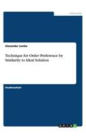 Technique for Order Preference by Similarity to Ideal Solution