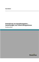 Entwicklung von Sprachkompetenz - Auswirkungen von frühem Bilingualismus