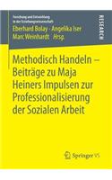 Methodisch Handeln - Beiträge Zu Maja Heiners Impulsen Zur Professionalisierung Der Sozialen Arbeit