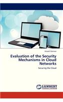 Evaluation of the Security Mechanisms in Cloud Networks