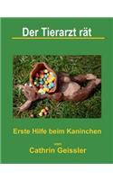 Der Tierarzt rät - Erste Hilfe beim Kaninchen: (German)