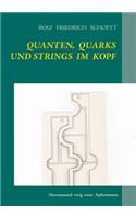 Quanten, Quarks und Strings im Kopf: Abertausend ewig neue Aphorismen