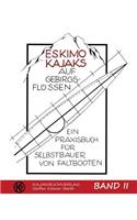 Eskimokajaks auf Gebirgsflüssen Band II: Ein Praxisbuch für Selbstbauer von Faltbooten(German)
