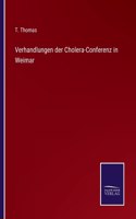 Verhandlungen der Cholera-Conferenz in Weimar