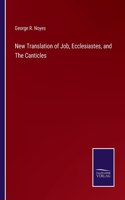 New Translation of Job, Ecclesiastes, and The Canticles