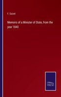 Memoirs of a Minister of State, from the year 1840