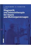 Diagnostik Und Intensivtherapie Bei Sepsis Und Multiorganversagen