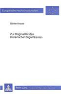 Zur Originalitaet Des Literarischen Signifikanten