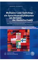 Multiples Code-Switching: Ein Sprachkontaktphanomen Am Beispiel Der Deutschschweiz: Die Fernsehberichterstattung Zur Euro 08 Und Andere Vorkommenskontexte Aus Interaktionsanalytischer Perspektive(14 Oralingua)