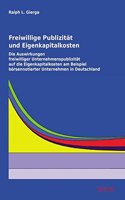 Freiwillige Publizitat Und Eigenkapitalkosten: Die Auswirkungen Freiwilliger Unternehmenspublizitat Auf Die Eigenkapitalkosten Am Beispiel Borsennotierter Unternehmen in Deutschland