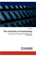The Certainty of Uncertainty