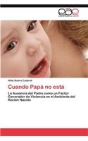Cuando Papa No Esta: (Spanish)