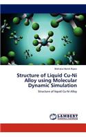 Structure of Liquid Cu-Ni Alloy Using Molecular Dynamic Simulation