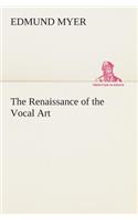 The Renaissance of the Vocal Art