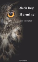 Hermine: Ein Tierleben