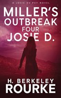 Miller's Outbreak / Four Josie D