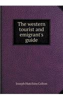 The Western Tourist and Emigrant's Guide