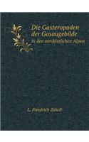 Die Gasteropoden Der Gosaugebilde in Den Nordöstlichen Alpen