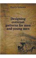 Designing overcoat patterns for men and young men: (English)