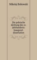 Die Polnische Dichtung Des Xv. Jahrhunderts: Inaugural-Dissertation (German Edition)
