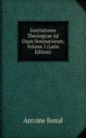 Institutiones Theologicae Ad Usum Seminariorum, Volume 2 (Latin Edition)