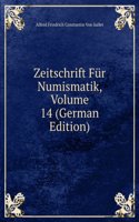 Zeitschrift Fur Numismatik, Volume 14 (German Edition)