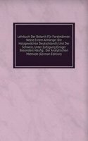 Lehrbuch Der Botanik Fur Forstmanner; Nebst Einem Anhange: Die Holzgewachse Deutschland's Und Der Schweiz, Unter Zufugung Einiger Besonders Haufig . Der Analytischen Methode (German Edition)