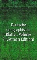 Deutsche Geographische Blatter, Volume 9 (German Edition)