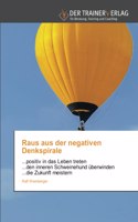 Raus aus der negativen Denkspirale