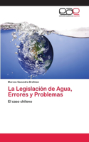 Legislación de Agua, Errores y Problemas