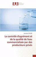 Le contrôle d'agrément et de la qualité de l'eau commercialisée par des producteurs privés