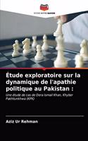 Étude exploratoire sur la dynamique de l'apathie politique au Pakistan