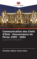 Communication des Chefs d'Etat - Gouvernance du Pérou 1999 - 2002