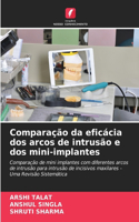 Comparação da eficácia dos arcos de intrusão e dos mini-implantes