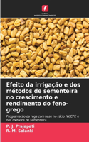 Efeito da irrigação e dos métodos de sementeira no crescimento e rendimento do feno-grego