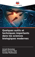 Quelques outils et techniques importants dans les sciences biologiques modernes