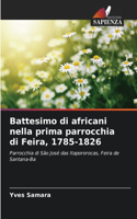 Battesimo di africani nella prima parrocchia di Feira, 1785-1826