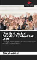 (Re) Thinking Sex Education for wheelchair users