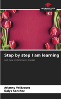 Step by step I am learning