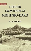 FURTHER EXCAVATIONS AT MOHENJO-DARO, Vol - 1