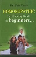 Homoeopathic Self-Healing Guide For Beginners. . .