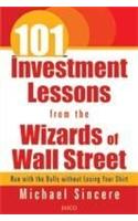 101 Investment Lessons from the Wizards of Wall Street