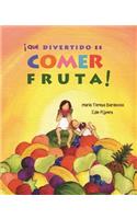 ¡Qué Divertido Es Comer Fruta! (Fun & Fruit)