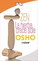Zen/ La hierba crece sola (Spanish Edition)