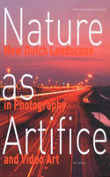 Nature as Artifice: New Dutch Landscape in Photography and Video Art (1989 - The Present)